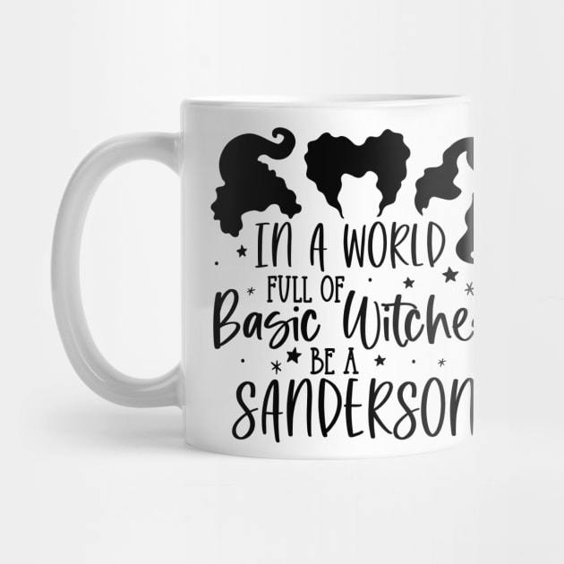 In A World Full of Basic Witches Be A Sanderson by Matt's Wild Designs